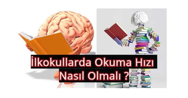 İlkokullarda Okuma Hızı Nasıl Olmalı ?