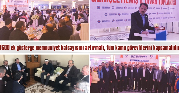 3600 ek gösterge memnuniyet katsayısını artırmalı, tüm kamu görevlilerini kapsamalıdır