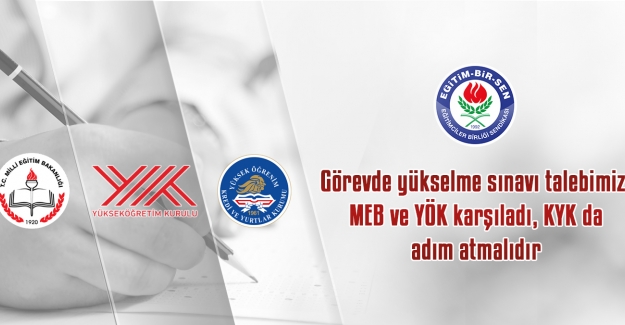 Eğitim Bir Sen: Görevde yükselme sınavı talebimizi MEB ve YÖK karşıladı, KYK da adım atmalıdır