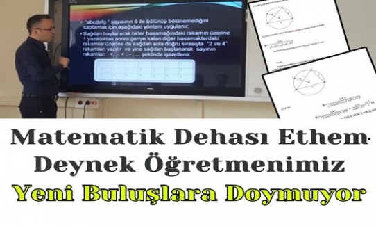 Matematik Dehası Ethem Deynek Öğretmenimiz Yeni Buluşlara Doymuyor