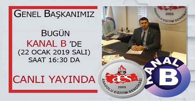 AES GENEL BAŞKANI MEHMET ALPER ÖĞRETİCİ BUGÜN KANAL B'DE (22 OCAK 2019 SALI) SAAT 16.30’DA CANLI YAYINDA