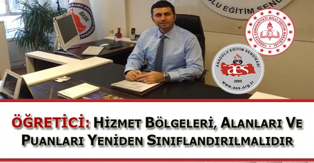 Anadolu Eğitim Sendikası Genel Başkanı Mehmet Alper Öğretici: Hizmet Bölgeleri Ve Puanları Yeniden Sınıflandırmalıdır
