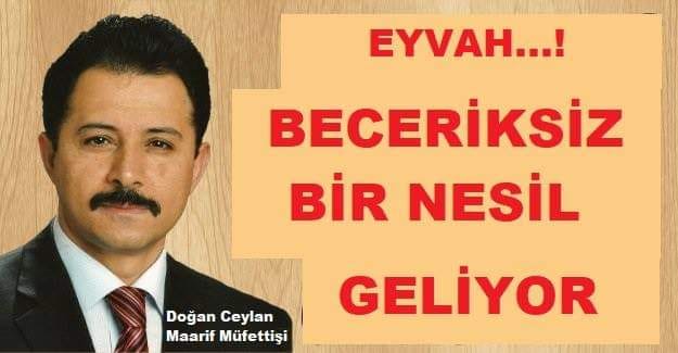 BECERİKSİZ BİR NESİL GELİYOR….
