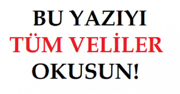TÜM VELİLER OKUSUN!