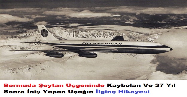 Bermuda Şeytan Üçgeninde Kaybolan Ve 37 Yıl Sonra İniş Yapan Uçağın İlginç Hikayesi