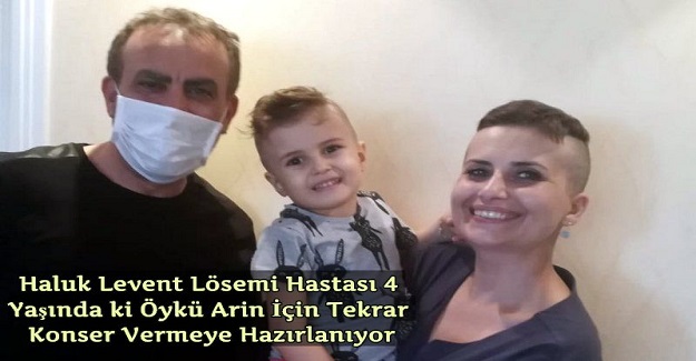Haluk Levent Lösemi Hastası 4 Yaşında ki Öykü Arin İçin Tekrar Konser Vermeye Hazırlanıyor: Büyüksün Haluk Levent