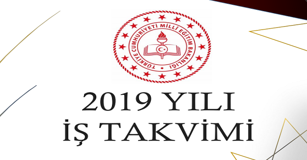 MEB 2019 Yılı İş Takvimini Yayınladı.