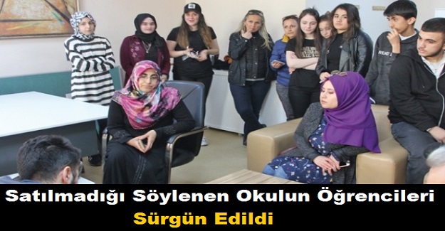 Satılmadığı Söylenen Okulun Öğrencileri Sürgün Edildi