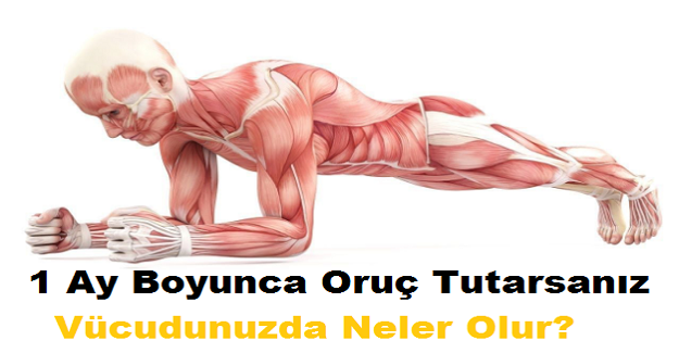 1 Ay Boyunca Oruç Tutarsanız Vücudunuzda Neler Olur?