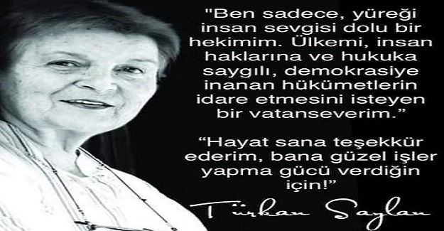 Saygı ve Özlem ile... TÜRKÂN SAYLAN