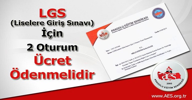 AES; LGS(Liselere Giriş Sınavı) İçin 2 Oturum Ücret Ödenmelidir