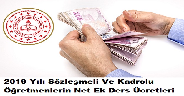 2019 Yılı Sözleşmeli Ve Kadrolu Öğretmenlerin Net Ek Ders Ücretleri