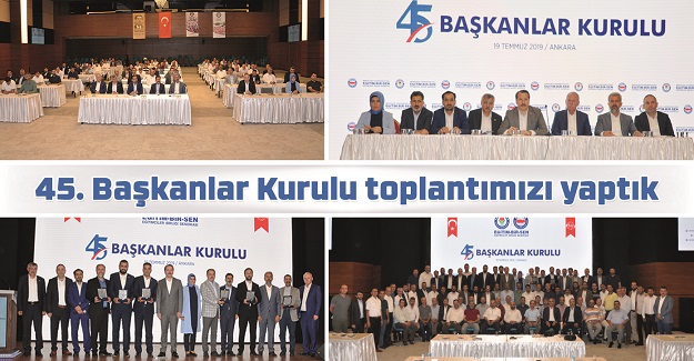 Eğitim-Bir-Sen Millî Eğitim Şubeleri 45. Başkanlar Kurulu toplantısı Ankara’da yapıldı