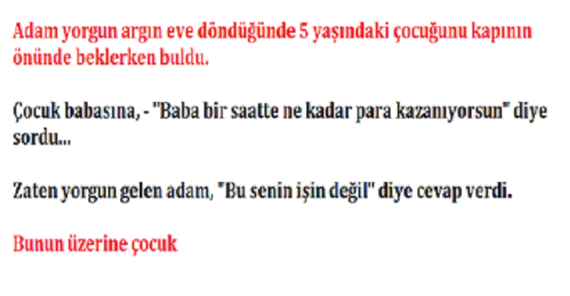 Adam yorgun argın eve döndüğünde 5 yaşındaki çocuğunu kapının önünde beklerken buldu.
