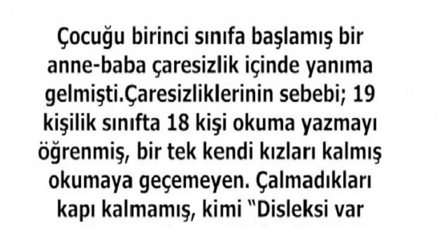  Çocuğu birinci sınıfa başlamış bir anne-baba çaresizlik içinde yanıma gelmişti.