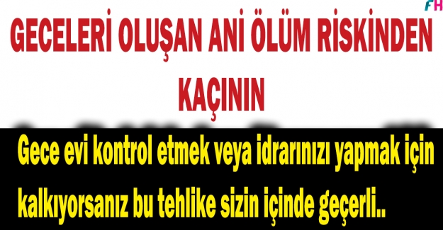Geceleri ani ölümden kaçının. Bir doktor şöyle tavsiye veriyor: