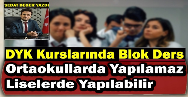 DYK Kurslarında Blok Ders Ortaokullarda Yapılamaz, Liselerde Yapılabilir