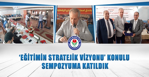 'Eğitimin Stratejik Vizyonu' konulu sempozyuma katıldık