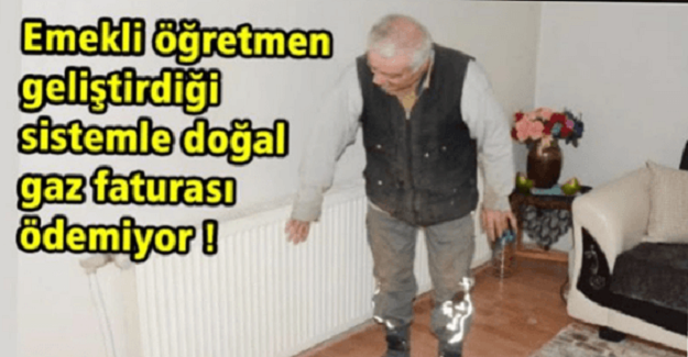 Emekli Öğretmen Geliştirdiği Bu Yöntem Sayesinde Doğal Gaz Faturası Ödemeye Son Verdi