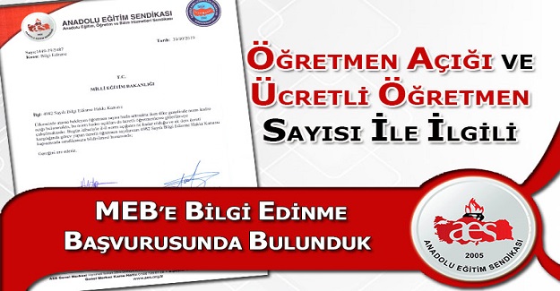 ÖĞRETMEN AÇIĞI VE ÜCRETLİ ÖĞRETMEN SAYISI İLE İLGİLİ MEB’E BİLGİ EDİNME BAŞVURUSUNDA BULUNDUK