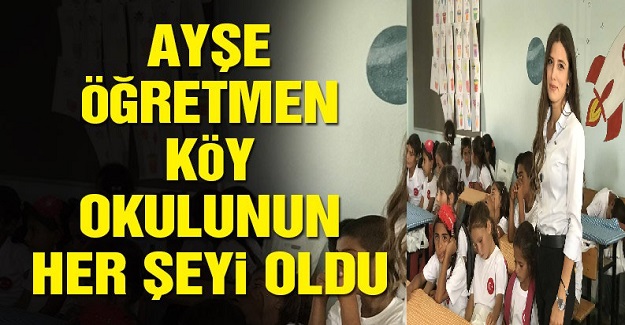 Şanlıurfa'da Bir Köy Okuluna Atanan Ayşe Öğretmen Okulun Her Şeyi Oldu.