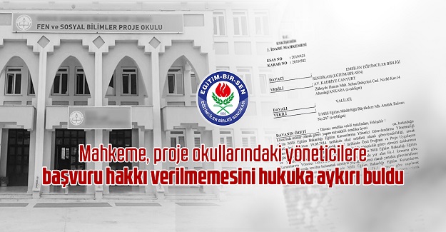 Mahkeme, proje okullarındaki yöneticilere başvuru hakkı verilmemesini hukuka aykırı buldu