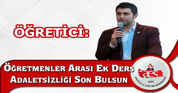 MEHMET ALPER ÖĞRETİCİ: ÖĞRETMENLER ARASI EK DERS ADALETSİZLİĞİ SON BULSUN