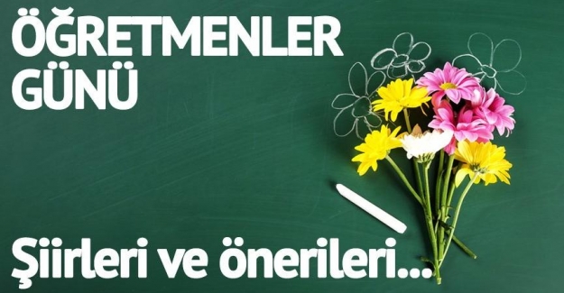 Öğretmenler Günü ile İlgili Şiirler. 24 Kasım 2019 Geliyor, İşte 2019 Öğretmenler Günü İçin Öneriler!