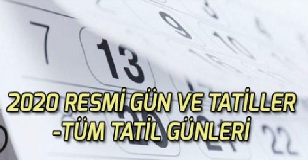 Son Dakika: 2020 Yılının Resmi Gün Ve Tatiller Belli Oldu