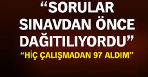 Soru Çalıp Doktor, Mühendis ve Öğretmen Olanlar…