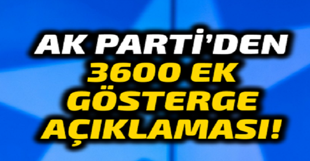 AK Parti Sözcüsü Ömer Çelik'ten Son Dakika 3600 Ek Gösterge Açıklaması