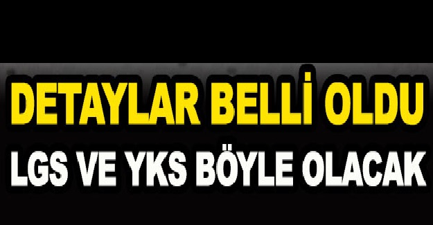 LGS ve YKS'de Alınacak Önlemler Belli Oldu ve Tüm Detaylar Açıklandı