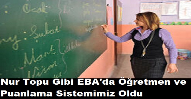 Nur Topu Gibi EBA'da Öğretmen ve Puanlama Sistemimiz Oldu