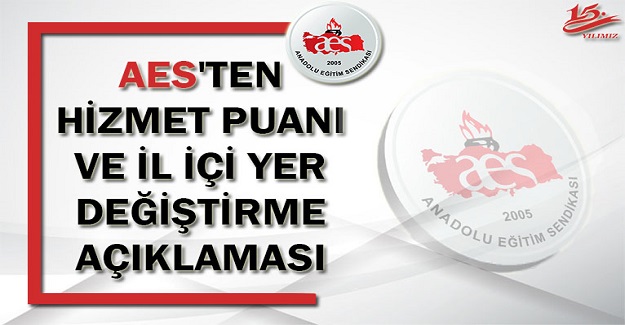 AES'DEN HİZMET PUANI VE İL İÇİ YER DEĞİŞTİRME AÇIKLAMASI