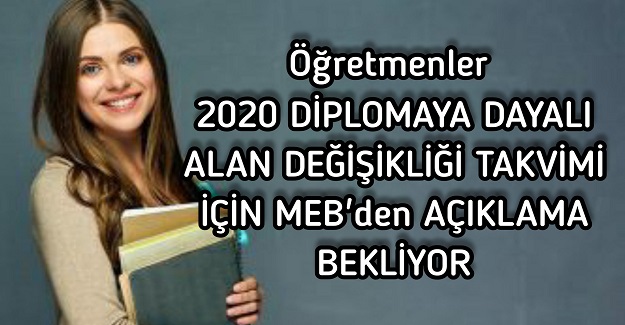 Diplomaya Dayalı Alan Değişikliği Bekleyen Öğretmenler MEB'den Açıklama Bekliyor