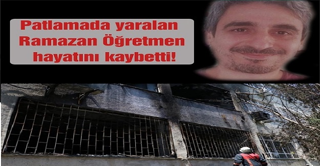 Geçtiğimiz Hafta Okulda Yaşanan Patlamada Yaralanan Ramazan Öğretmen Hayatını Kaybetti