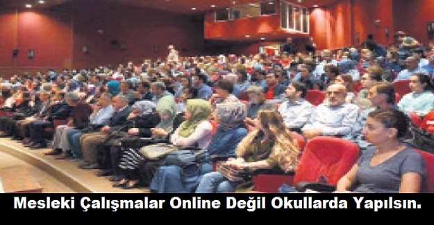 Mesleki Çalışmalar Online Değil Okullarda Yapılsın.