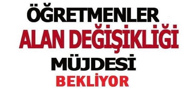 Öğretmenler Diplomaya Dayalı Alan Değişikliği Bekliyor
