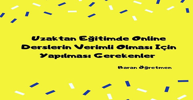 Uzaktan Eğitimde Online Derslerin Verimli Olması İçin Yapılması Gerekenler!