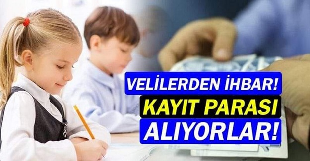 Velilerden İhbar! Kayıt Parası Alıyor