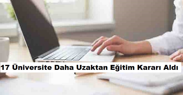 17 Üniversite Daha Uzaktan Eğitim Kararı Aldı