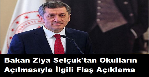 Bakan Ziya Selçuk'tan Okulların Açılmasıyla İlgili Flaş Açıklama