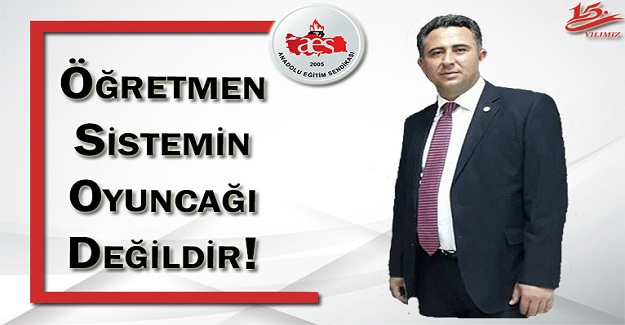 Öğretmen Sistemin Oyuncağı Değildir!