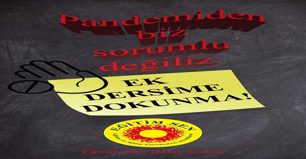 Pandemiden Öğretmenler Sorumlu Değildir: Öğretmenlerin Ek Dersine Dokunma