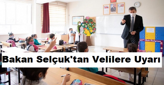 Bakan Selçuk'tan Velilere Uyarı