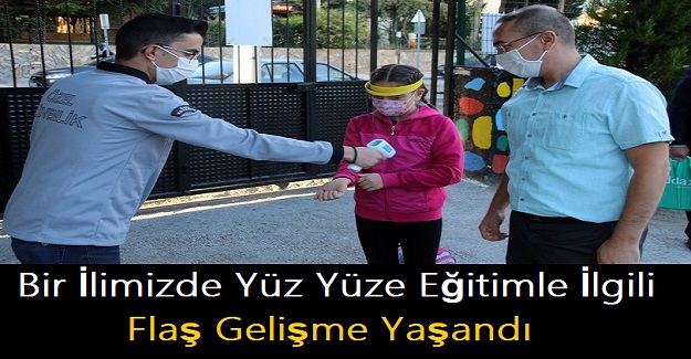 Bir İlimizde Yüz Yüze Eğitimle İlgili Flaş Gelişme Yaşandı