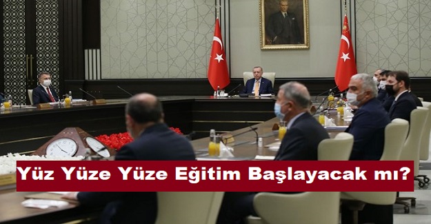 Gözler Kabine Toplantısına Çevrildi: Yüz Yüze Yüze Eğitim Başlayacak mı?