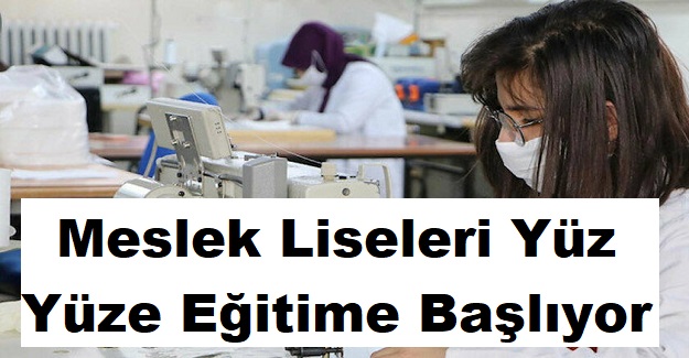 Meslek Liseleri Yüz Yüze Eğitime Başlıyor