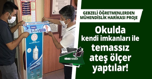 Öğretmenlerden Büyük Başarı: Kendi İmkanlarıyla Temassız Ateş Ölçer Yaptılar