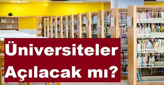 Üniversiteler Açılacak mı?